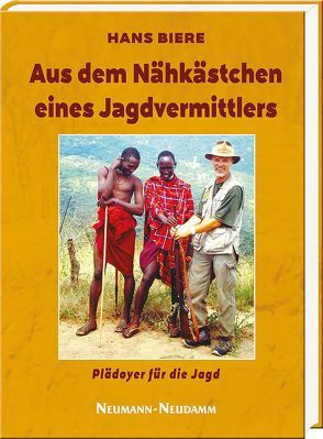 Aus dem Nähkästchen eines Jagdvermittlers von Biere,  Hans