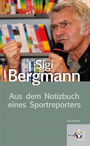 Aus dem Notizbuch eines Sportreporters von Bergmann,  Sigi