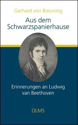 Aus dem Schwarzspanierhause. Erinnerungen an Ludwig van Beethoven. von Breuning,  Gerhard Von