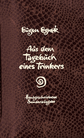 Aus dem Tagebuch eines Trinkers von Eugen,  Egner