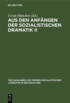 Aus den Anfängen der Sozialistischen Dramatik II von Münchow,  Ursula