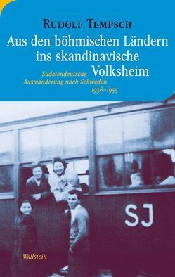 Aus den böhmischen Ländern ins skandinavische Volksheim von Hanne,  Krister, Tempsch,  Rudolf, Troebst,  Stefan