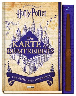 Aus den Filmen zu Harry Potter: Die Karte des Rumtreibers – Eine Reise durch Hogwarts von Cann,  Helen, Knesl,  Barbara, Pascal,  Erinn