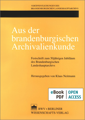 Aus der brandenburgischen Archivalienkunde von Neitmann,  Klaus