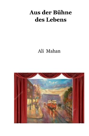 Aus der Bühne des Lebens von Mahan,  Ali