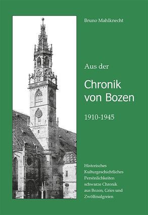 Aus der Chronik von Bozen 1910-1945 von Mahlknecht,  Bruno