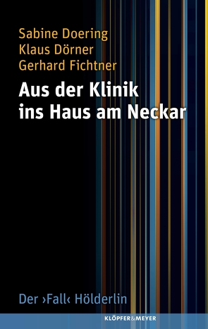 Aus der Klinik ins Haus am Neckar von Doering,  Sabine, Dörner,  Klaus, Fichtner,  Gerhard, Lawitschka,  Valérie