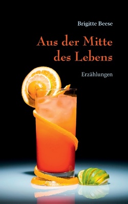 Aus der Mitte des Lebens von Beese,  Brigitte