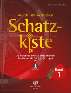 Aus der musikalischen Schatzkiste 1 – Violine von Holzer-Rhomberg,  Andrea