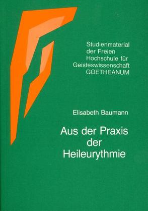 Aus der Praxis der Heileurythmie von Baumann,  Elisabeth, Hotzapfel,  Walter