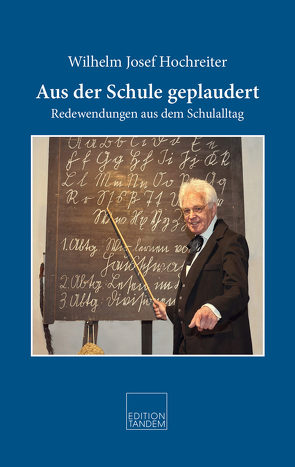 Aus der Schule geplaudert von Hochreiter,  Wilhelm Josef