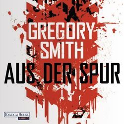 Aus der Spur von Maier,  Katharina, Rettinghaus,  Charles, Smith,  Gregory