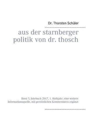 Aus der Starnberger Politik von Dr. Thosch von Schüler,  Thorsten