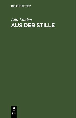 Aus der Stille von Linden,  Ada