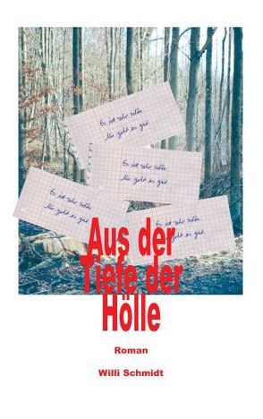 Aus der Tiefe der Hölle von Schmidt,  Willi