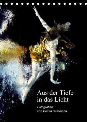 Aus der Tiefe in das Licht (Tischkalender 2022 DIN A5 hoch) von Heldmann,  Benita