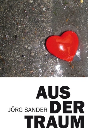 Aus der Traum von Sander,  Jörg