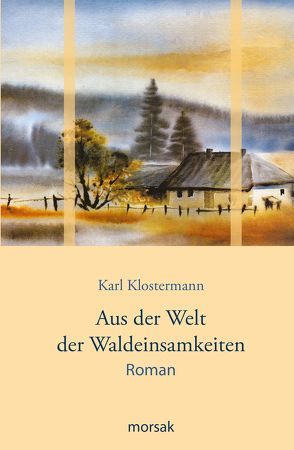 Aus der Welt der Waldeinsamkeiten von Klostermann,  Karl