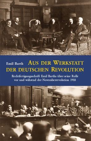 Aus der Werkstatt der deutschen Revolution von Barth,  Emil