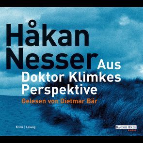 Aus Doktor Klimkes Perspektive von Bär,  Dietmar, Hildebrandt,  Christel, Nesser,  Håkan