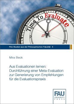 Aus Evaluationen lernen: Durchführung einer Meta-Evaluation zur Generierung von Empfehlungen für die Evaluationspraxis von Beck,  Mira