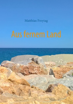 Aus fernem Land von Freytag,  Matthias