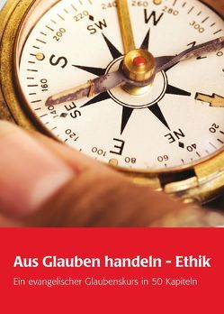 Aus Glauben handeln – Ethik von Asmus,  Heilgard, Dröge,  Markus, Falcke,  Heino, Gestrich,  Christof, Haberer,  Johanna, Hacker,  Jörg, Huber,  Wolfgang, Kirchbach,  Friederike von, Körtner,  Ulrich, Krötke,  Wolf, Leicht,  Robert, Nagel,  Eckhard, Raiser,  Konrad, Schroeder,  Richard, Slenczka,  Notger, Steffensky,  Fulbert, Sterzik,  Sibylle, Thierse,  Wolfgang, Trautwein,  Ulrike