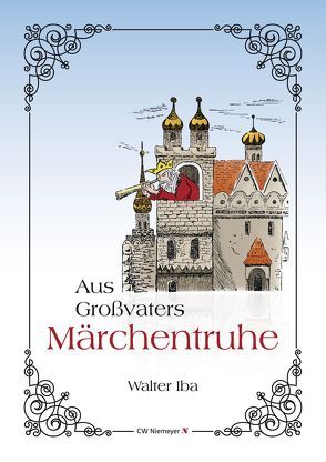 Aus Großvaters Märchentruhe von Iba,  Eberhard M, Iba,  Walter