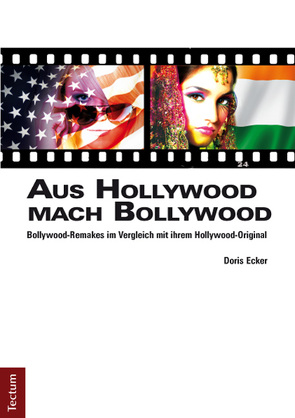 Aus Hollywood mach Bollywood von Ecker,  Doris