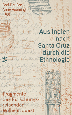 Aus Indien nach Santa Cruz durch die Ethnologie von Deußen,  Carl, Haeming,  Anne, Joest,  Wilhelm