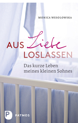 Aus Liebe loslassen von Bertram,  Thomas, Wesolowska,  Monica