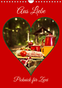 Aus Liebe: Picknick für Zwei (Wandkalender 2023 DIN A4 hoch) von Ola Feix,  Eva