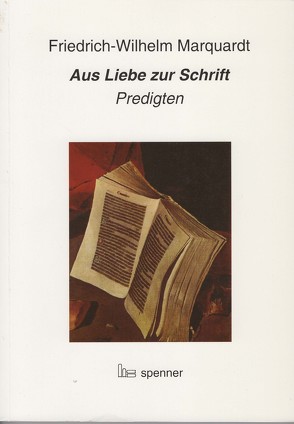 Aus Liebe zur Schrift von Marquardt,  Friedrich-Wilhelm
