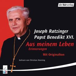 Aus meinem Leben von Hoening,  Christian, Ratzinger,  Joseph