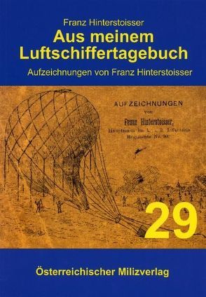 Aus meinem Luftschiffertagebuch von Franz Hinterstoisser von Hinterstoisser,  Franz, Hinterstoisser,  Hermann