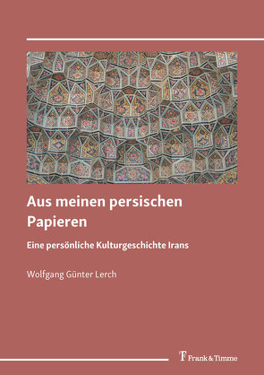 Aus meinen persischen Papieren von Lerch,  Wolfgang Günter