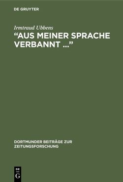 “Aus meiner Sprache verbannt …” von Ubbens,  Irmtraud