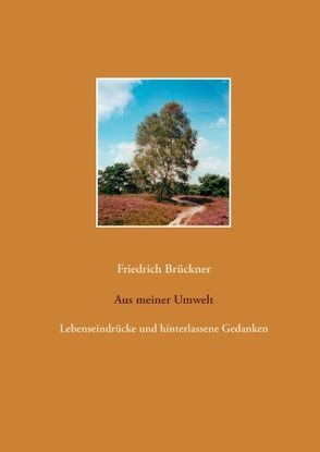 Aus meiner Umwelt von Brückner,  Friedrich
