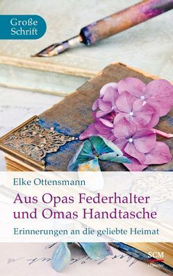 Aus Opas Federhalter und Omas Handtasche von Ottensmann,  Elke