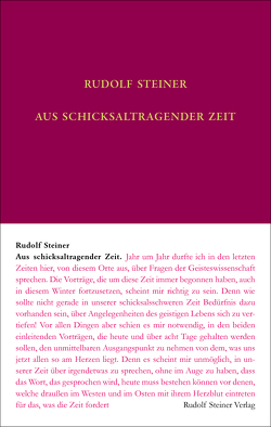 Aus schicksaltragender Zeit von Steiner,  Rudolf