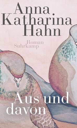 Aus und davon von Hahn,  Anna Katharina