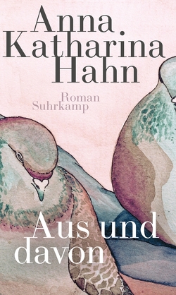 Aus und davon von Hahn,  Anna Katharina