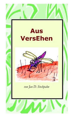Aus VersEhen von Stechpalm,  Jan D.