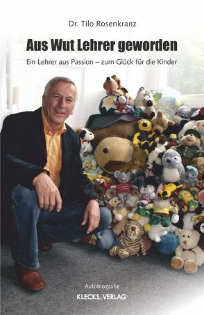 Aus Wut Lehrer geworden von Rosenkranz,  Tilo