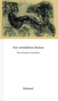 Aus zerstäubten Steinen von Albers,  Bernhard, Anders,  Richard, Götz,  K O, Hager,  Anneliese, Hölzer,  Max, Hübner,  Johannes, Hülsmanns,  Dieter, Klünner,  Lothar, Uhlmann,  Joachim, Umbran,  Friedrich, Wittkopf,  Rudolf, Wyss,  Dieter, Zürn,  Unica