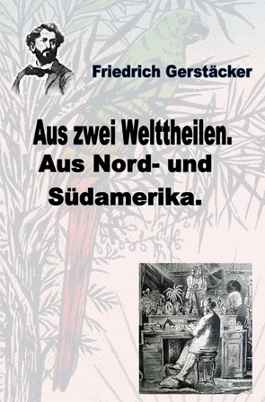 Aus zwei Welttheilen von Gerstäcker,  Friedrich