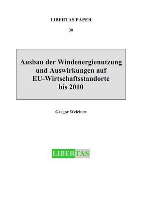 Ausbau der Windenergienutzung und Auswirkungen auf EU-Wirtschaftsstandorte bis 2010 von Welchert,  Gregor
