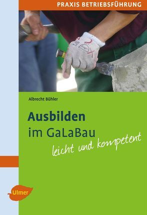 Ausbilden im GaLaBau von Bühler,  Albrecht