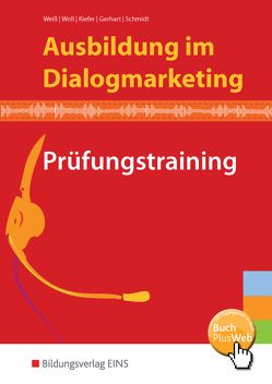 Ausbildung im Dialogmarketing von Gerhart,  Ariane, Kiefer,  Tobias, Schmidt,  Mathias, Weiss,  Joachim, Woll,  Franz Josef