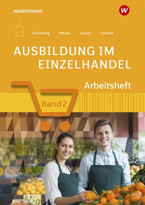 Ausbildung im Einzelhandel von Charfreitag,  Claudia, Menne,  Jörn, Schaub,  Ingo, Schmidt,  Christian